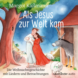Margot Käßmann: Als Jesus zur Welt kam - Die Weihnachtsgeschichte mit Liedern (Ungekürzte Lesung)