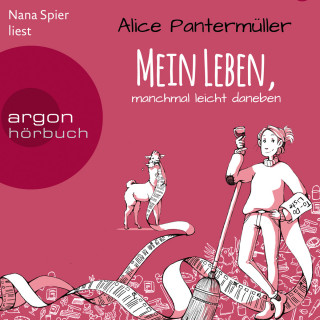 Alice Pantermüller: Mein Leben, manchmal leicht daneben (Ungekürzte Lesung)