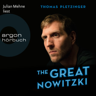 Thomas Pletzinger: The Great Nowitzki - Das außergewöhnliche Leben des großen deutschen Sportlers (Gekürzte Lesefassung)