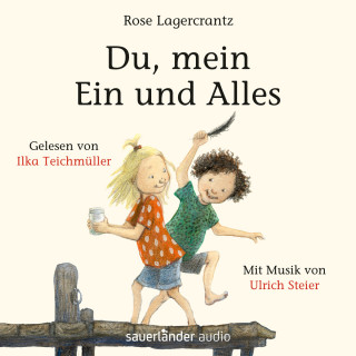 Rose Lagercrantz: Du, mein Ein und Alles (Ungekürzte Lesung)