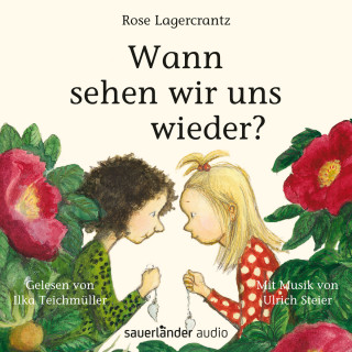 Rose Lagercrantz: Wann sehen wir uns wieder? (Ungekürzte Lesung)