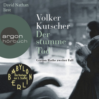 Volker Kutscher: Der stumme Tod - Gereon Raths zweiter Fall (ungekürzt)