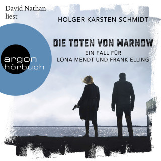 Holger Karsten Schmidt: Die Toten von Marnow - Ein Fall für Lona Mendt und Frank Elling (Gekürzte Lesung)