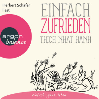 Thich Nhat Hanh: Einfach zufrieden (Ungekürzte Lesung)