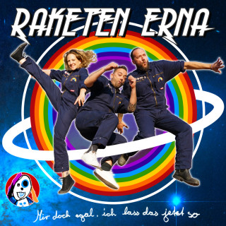 Raketen Erna: Mir doch egal, ich lass das jetzt so!