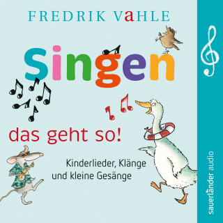 Fredrik Vahle: Singen - das geht so!