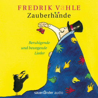 Fredrik Vahle: Zauberhände - Beruhigende und bewegende Lieder