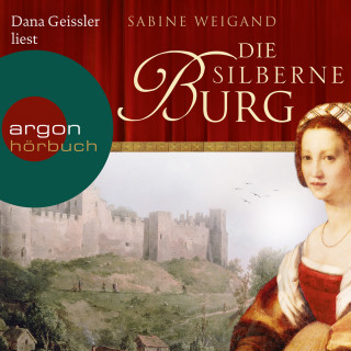 Sabine Weigand: Die silberne Burg (Gekürzte Lesung)