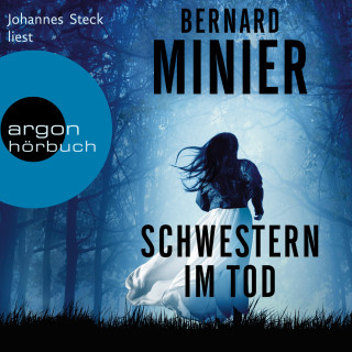 Bernard Minier: Schwestern im Tod - Ein Commandant Martin Servaz-Thriller, Band 5 (Ungekürzte Lesung)
