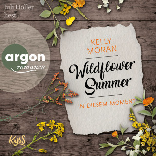 Kelly Moran: In diesem Moment - Wildflower Summer, Band 2 (Ungekürzte Lesung)