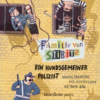 Anders Sparring, Per Gustavsson: Ein hundsgemeiner Polizist - Familie von Stibitz, Band 3 (Ungekürzte Lesung)