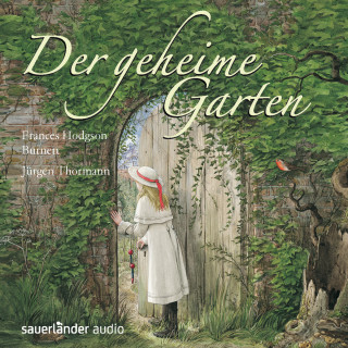 Frances Hodgson Burnett: Der geheime Garten (Gekürzte Lesung)