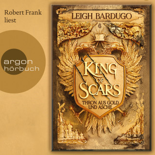 Leigh Bardugo: King of Scars - Thron aus Gold und Asche, Band 1 (Ungekürzte Lesung)
