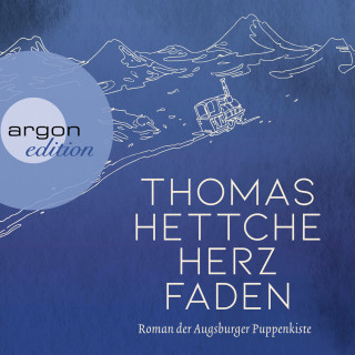 Thomas Hettche: Herzfaden. Roman der Augsburger Puppenkiste (ungekürzt)