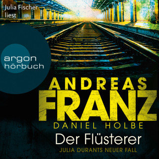 Andreas Franz, Daniel Holbe: Der Flüsterer - Julia Durant ermittelt, Band 20 (Gekürzte Lesung)