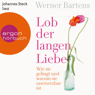 Werner Bartens: Lob der langen Liebe - Wie sie gelingt und warum sie unersetzbar ist (Ungekürzte Lesung)