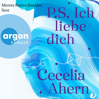 Cecelia Ahern: P.S. Ich liebe Dich (Ungekürzte Lesung)