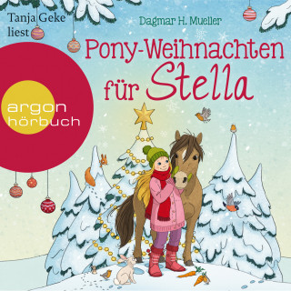 Dagmar H. Mueller: Pony-Weihnachten für Stella - Ein Advents-Hörbuch in 24 Kapiteln (Ungekürzte Lesung)