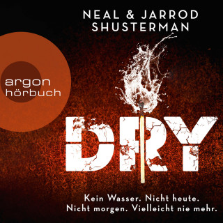 Neal Shusterman, Jarrod Shusterman: Dry (Ungekürzte Lesung)