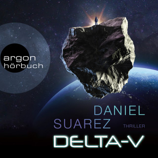 Daniel Suarez: Delta-V - Ein Delta-v-Thriller, Band 1 (Ungekürzte Lesung)
