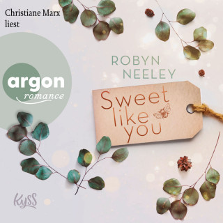 Robyn Neeley: Sweet like you - Honey-Springs-Reihe, Band 1 (Ungekürzte Lesung)