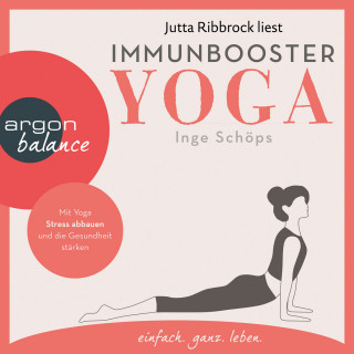 Inge Schöps: Immunbooster Yoga - Mit Yoga Stress abbauen und die Gesundheit stärken (Ungekürzte Lesung)