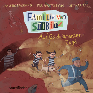 Anders Sparring, Per Gustavsson: Auf Golddiamanten-Jagd - Familie von Stibitz, Band 4 (Ungekürzte Lesung)