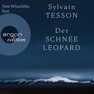 Sylvain Tesson: Der Schneeleopard (Ungekürzte Lesung)