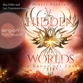 Mikkel Robrahn: Die Krone des Erben - Hidden Worlds, Band 2 (Ungekürzt)