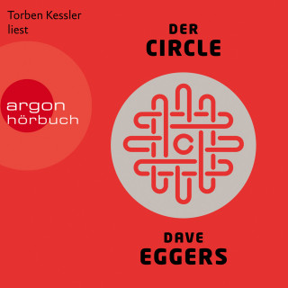 Dave Eggers: Der Circle (Ungekürzt)