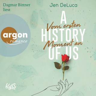Jen DeLuca: A History of Us - Vom ersten Moment an - Willow-Creek-Reihe, Band 1 (Ungekürzt)