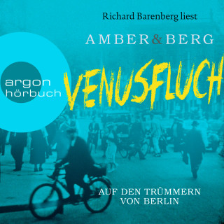 Liv Amber, Alexander Berg: Venusfluch. Auf den Trümmern von Berlin - Stein und Wuttke, Band 2 (Ungekürzt)