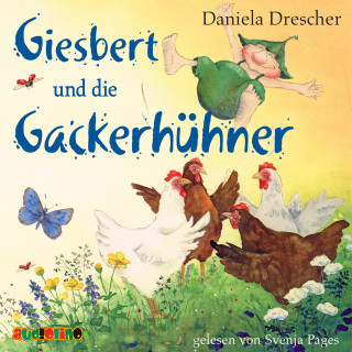 Daniela Drescher: Giesbert und die Gackerhühner