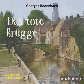 George Rodenbach: Das tote Brügge