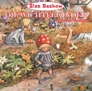 Elsa Beskow: Die Wichtelkinder und weitere Geschichten