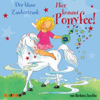 Barbara Zoschke: Hier kommt Ponyfee (9): Der blaue Zaubertrank