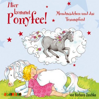 Barbara Zoschke: Hier kommt Ponyfee (18): Mondmädchen und das Traumpferd