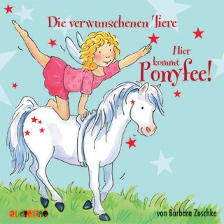Barbara Zoschke: Hier kommt Ponyfee (5): Die verwunschenen Tiere