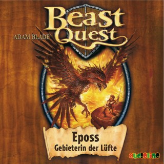 Adam Blade: Beast Quest (6): Eposs, Gebieterin der Lüfte