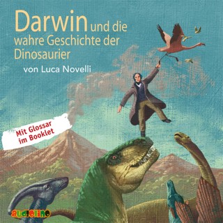 Luca Novelli: Darwin und die wahre Geschichte der Dinosaurier