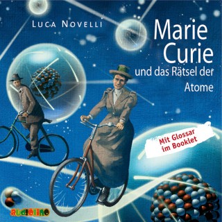 Luca Novelli: Marie Curie und das Rätsel der Atome