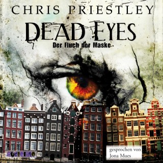 Chris Priestley: Dead Eyes - Der Fluch der Maske