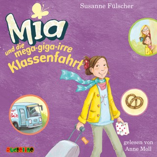 Susanne Fülscher: Mia und die mega-giga-irre Klassenfahrt