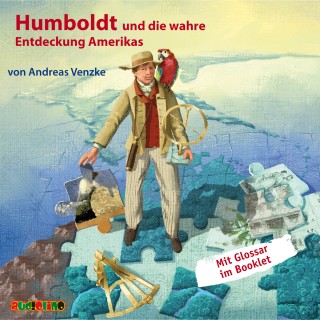 Andreas Venzke: Humboldt und die wahre Entdeckung Amerikas