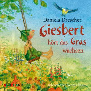 Daniela Drescher: Giesbert hört das Gras wachsen