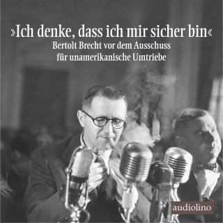 Bertolt Brecht: "Ich denke, dass ich mir sicher bin"