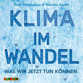 Ruth Omphalius, Monika Azakli: Klima im Wandel