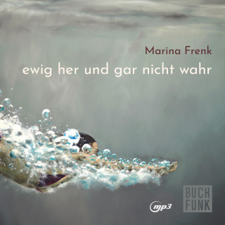 Marina Frenk: ewig her und gar nicht wahr
