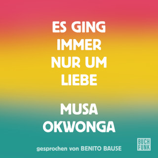 Musa Okwonga: Es ging immer nur um Liebe