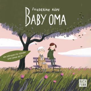 Friederike Köpf: Baby Oma